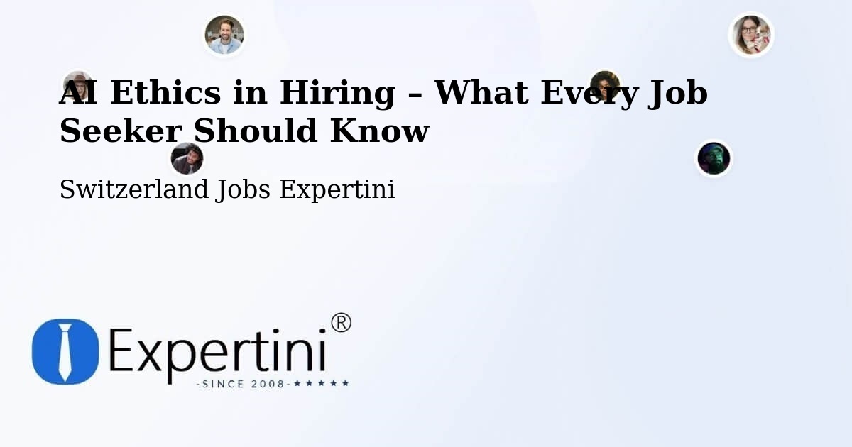 AI Ethics in Recruitment & Hiring – Payerne - Payerne, Switzerland Jobs Expertini