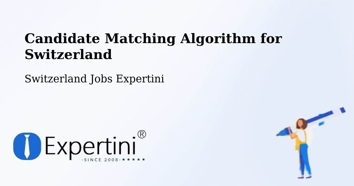 Candidate Matching Algorithm Overview – Payerne - Switzerland Jobs Expertini