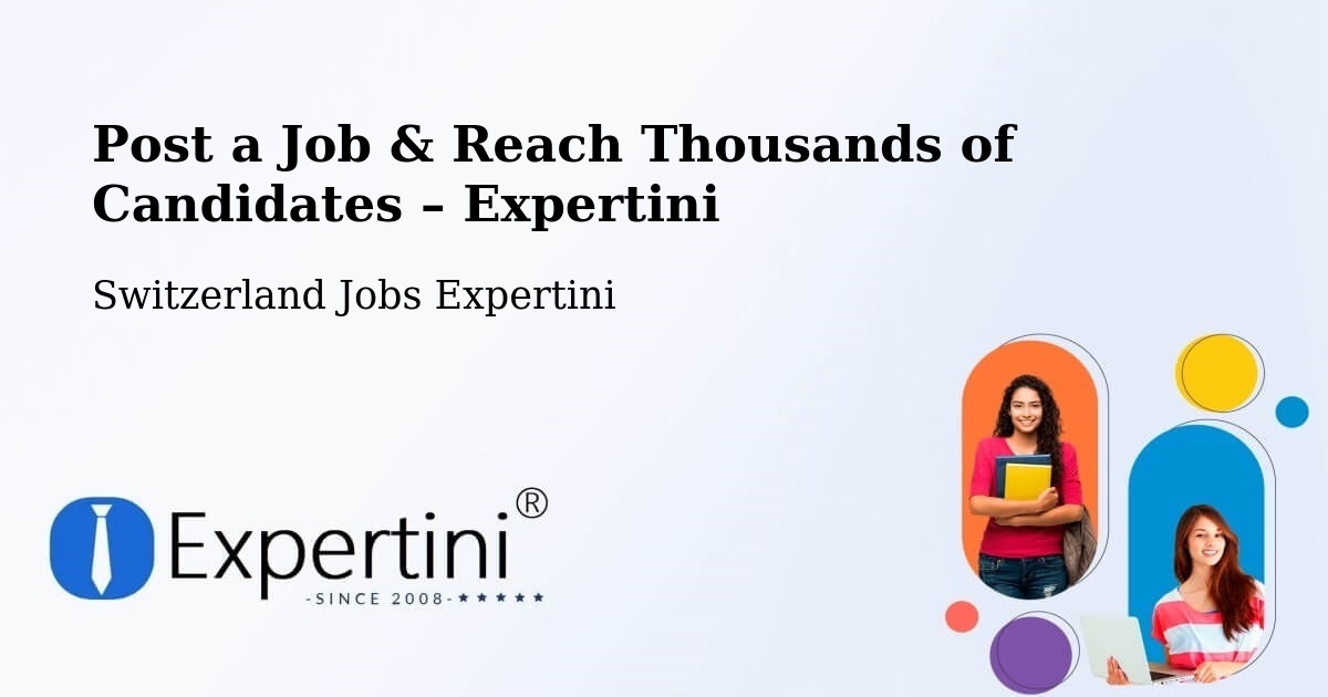 Post a Job in Payerne – Hire the Right Talent - Payerne, Switzerland Jobs Expertini