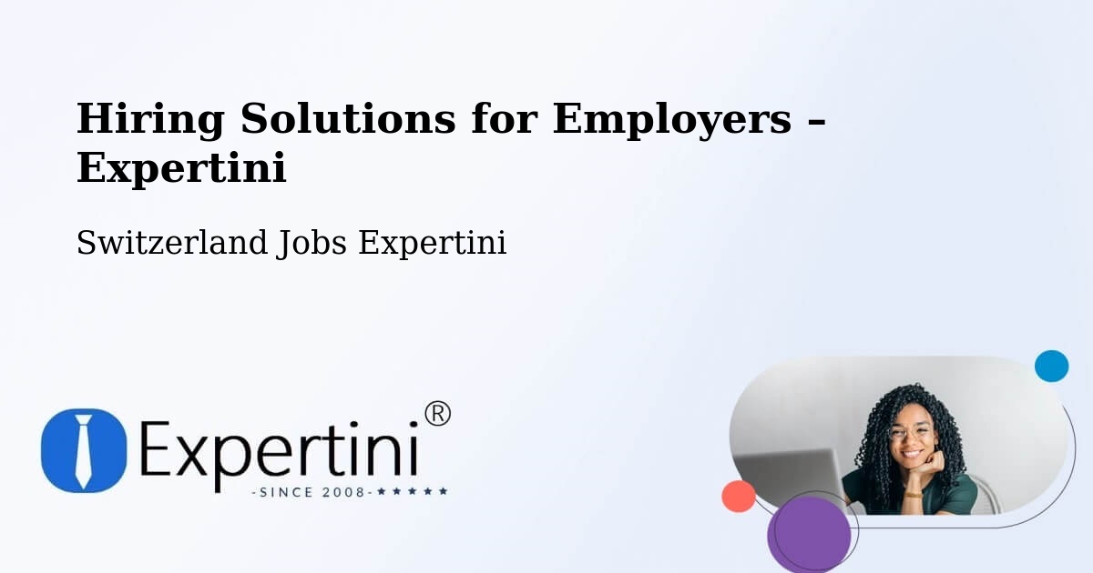 Hiring Solutions for Employers in Payerne - Payerne, Switzerland Jobs Expertini