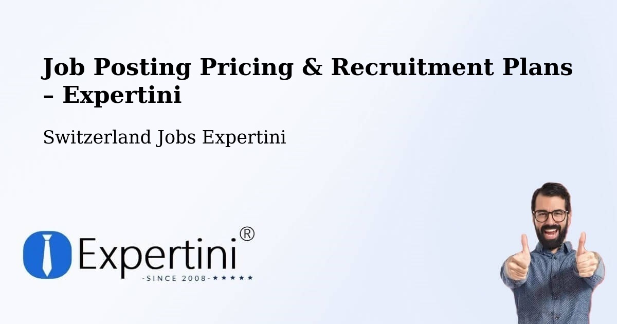 Job Posting Pricing & Recruitment Plans – Payerne - Payerne, Switzerland Jobs Expertini
